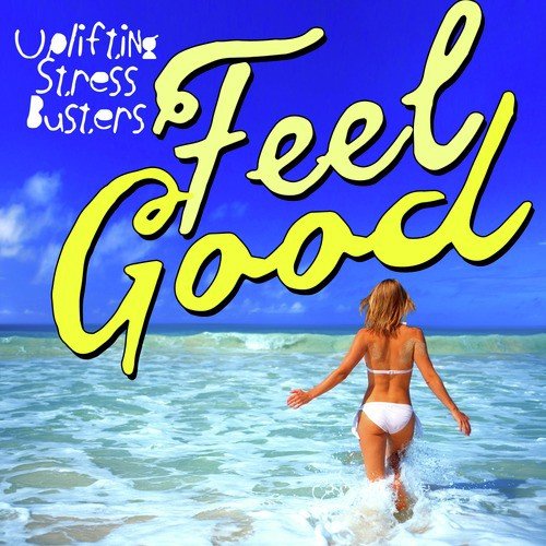 Feel Good! Uplifting Stress Busters