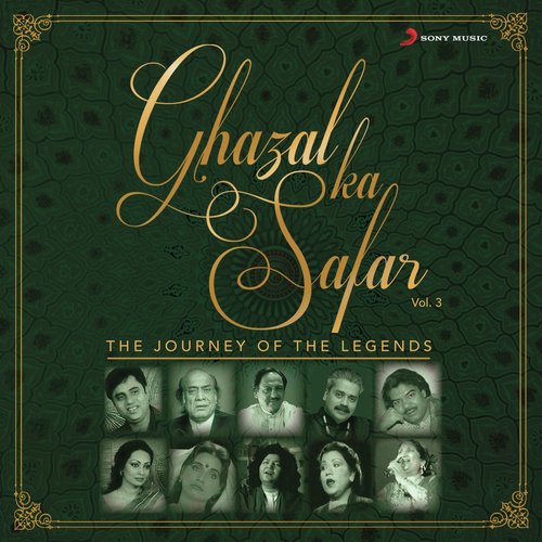 Ghazal Ka Safar, Vol. 3 (The Journey of The Legends)