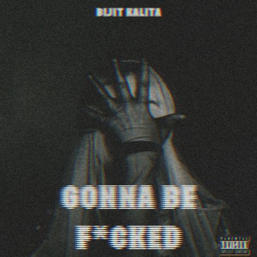Gonna be f*cked