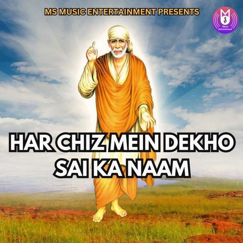 HAR CHIZ MEIN DEKHO SAI KA NAAM