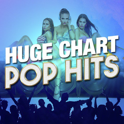 Huge Chart Pop Hits