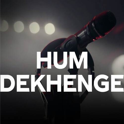 Hum Dekhenge (Coke Studio Season 11)