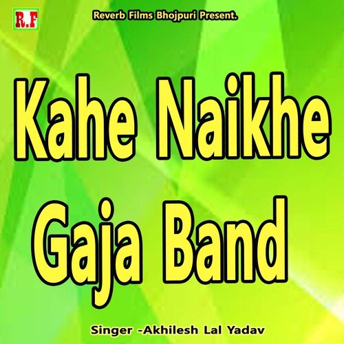 Kahe Naikhe Gaja Band