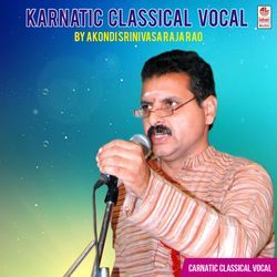 Karnatic Classical Vocal - A. Srinivasa Raja Rao