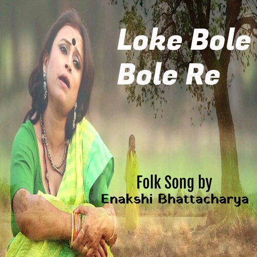 Loke Bole Bole Re (Folk song)