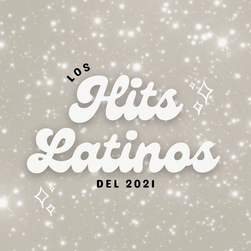 Los Hits Latinos del 2021