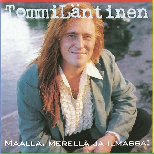 Maalla, merellä ja ilmassa