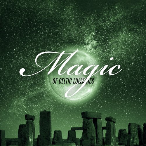 Magic of Celtic Lullabies - Music for Restful Sleep, Insomnia Relief, Have a Nice Dream, Calm New Age in Irish Style