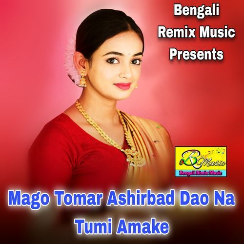 Mago Tomar Ashirbad Dao Na Tumi Amake