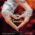Main Tere Kharchon