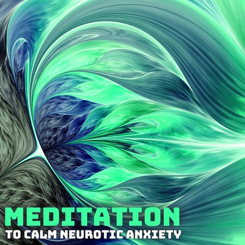 Meditation to Calm Neurotic Anxiety_poster_image