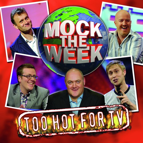 Mock The Week - Too Hot For TV Vol 1