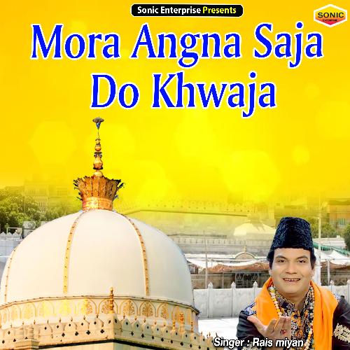 Mora Angna Saja Do Khwaja