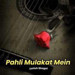 Pahli Mulakat Mein-QQ8xeBJbRHw