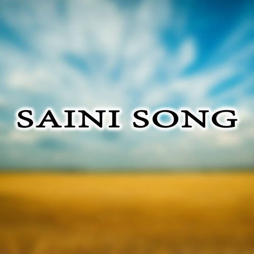 SAINI SONG