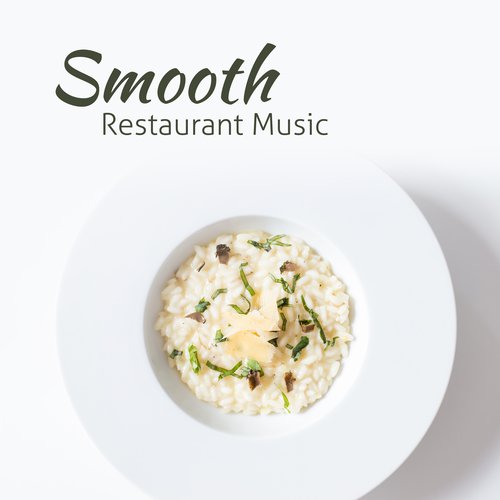Smooth Restaurant Music