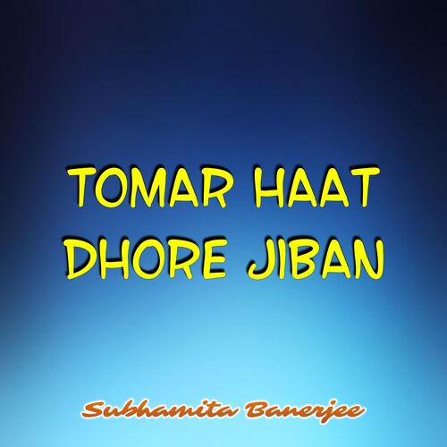 Tomar Haat Dhore Jiban