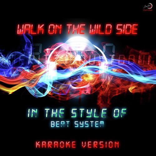 Walk On the Wild Side (In the Style of Beat System) [Karaoke Version] - Single