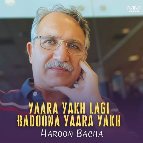 Yaara Yakh Lagi Badoona Yaara Yakh