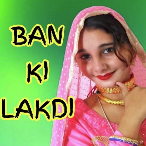 BAN KI LAKDI