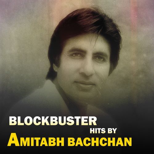 Blockbuster Hits of Amitabh Bachchan