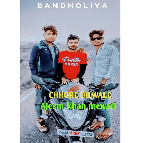CHHORE DILWALE