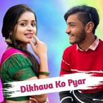 Dikhava Ko Pyar