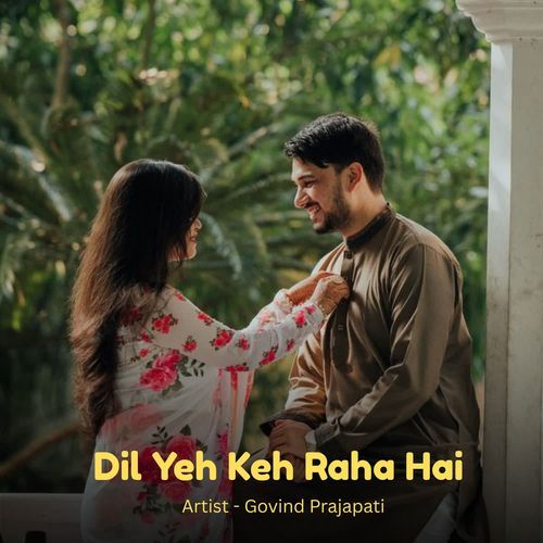 Dil Yeh Keh Raha Hai