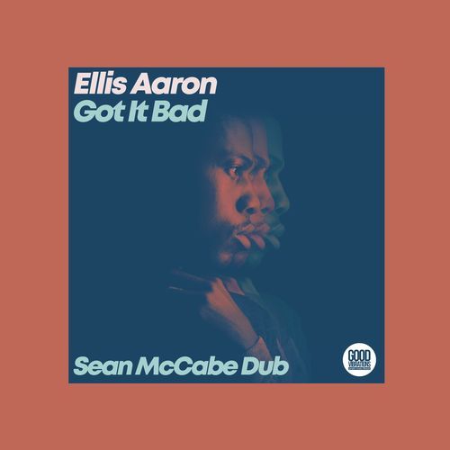 Got It Bad (Sean McCabe Dub)