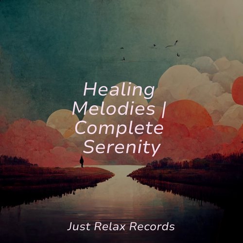 Healing Melodies | Complete Serenity