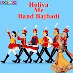 Holiya Me Band Bajbadi