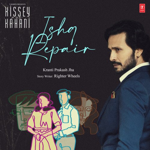 Ishq Repair (From "Kissey Aur Kahani")