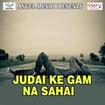 Judai Ke Gam Na Sahai
