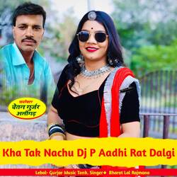 Kha Tak Nachu Dj P Aadhi Rat Dalgi