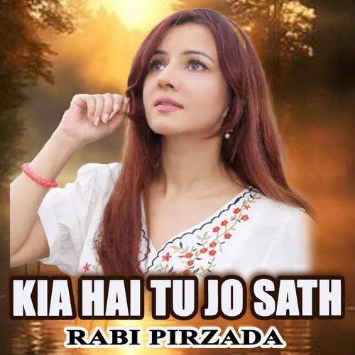 Kia Hai Tu Jo Sath