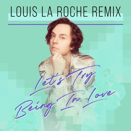 Let&#039;s Try Being In Love (Louis La Roche Remix)_poster_image