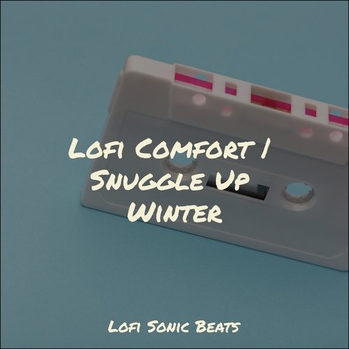 Lofi Comfort | Snuggle Up Winter