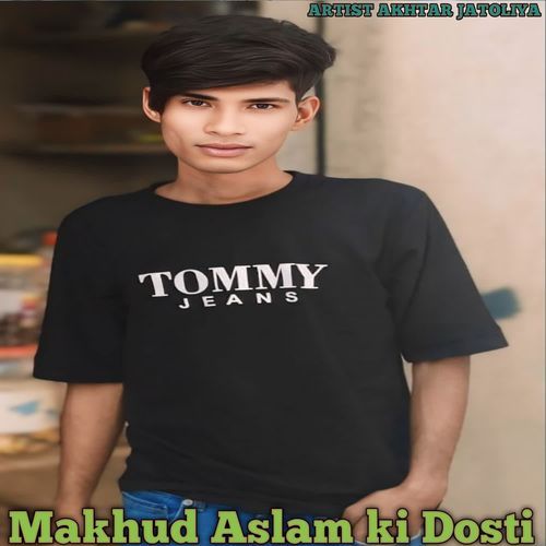 Maksud Aslam ki Dosti