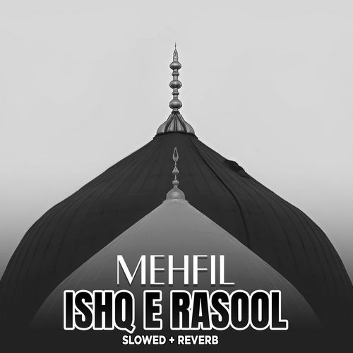 Mehfil Ishq E Rasool (Faslo Ko Khudara Mitado ) (Lofi-Mix)