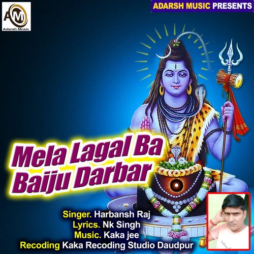 Mela Lagal Ba Baiju Darbar (Shiv Bhajan)