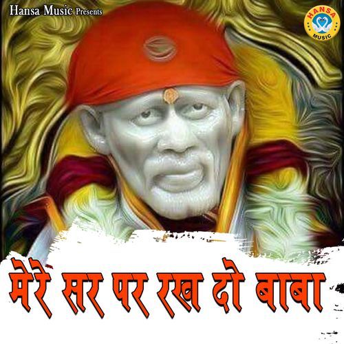 Mere Sir Par Rakh Do Baba