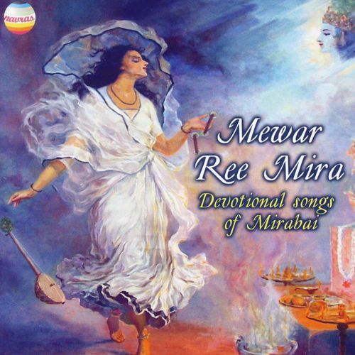 Mewar Ree Mira (Devotional Songs of Mirabai)