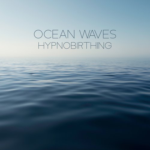 Ocean Waves Hypnobirthing: Visualisation, Relaxation and Deep Breathing for Pregnant
