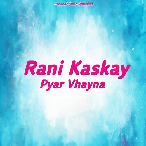 Rani Kaskay Pyar Vhayna