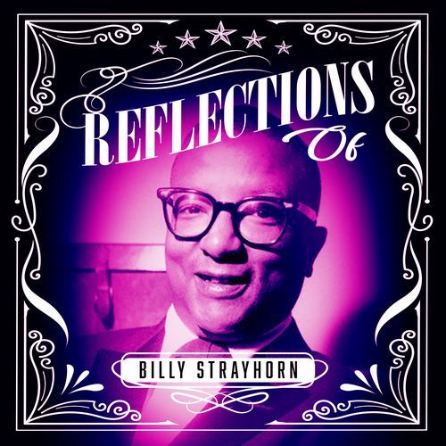 Reflections of Billy Strayhorn