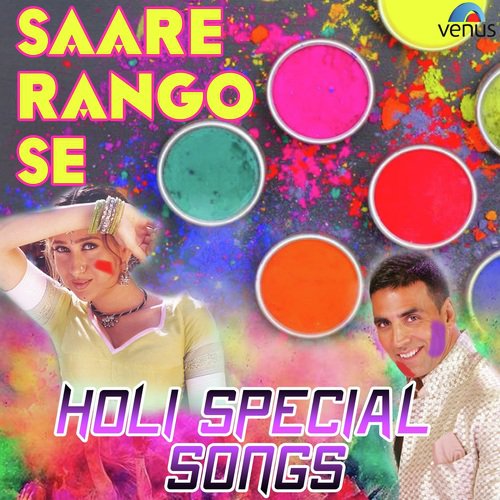Saare Rango Se... - Holi Special Songs