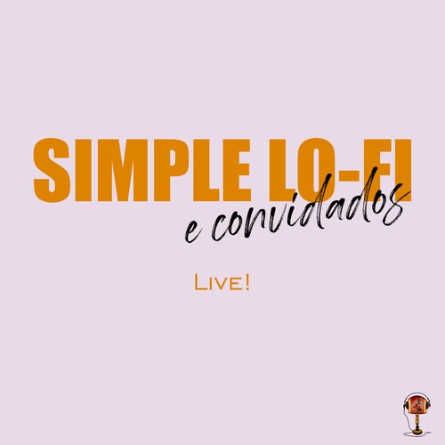 Simple Lo-Fi e Convidados (Live)_poster_image