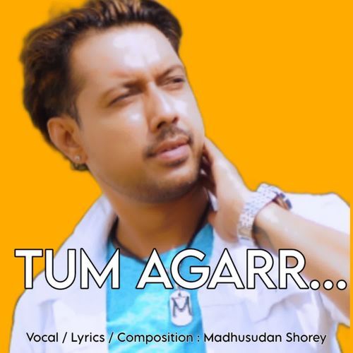 Tum Agarr...