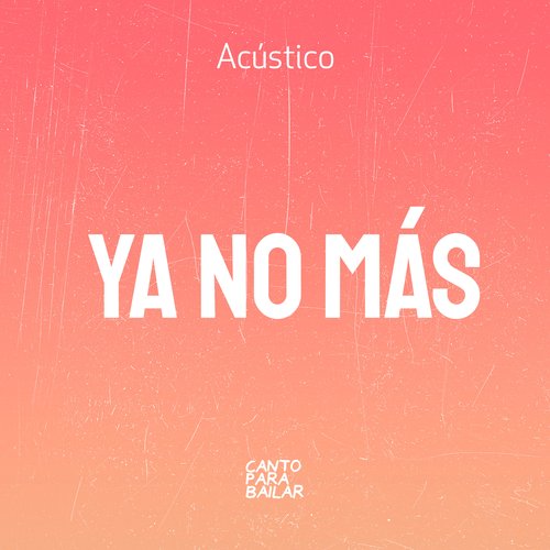 Ya No Más (Acústico)