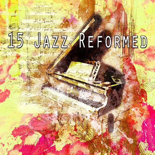 15 Jazz Reformed